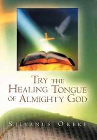 Try the Healing Tongue of Almighty God