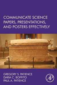 Communicate Science Papers, Presentations, and Posters Effectively