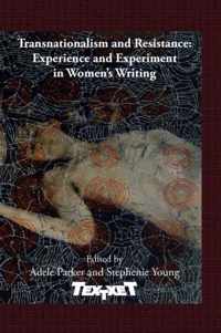 Transnationalism and Resistance: Experience and Experiment in Women S Writing