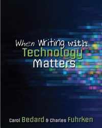 When Writing with Technology Matters