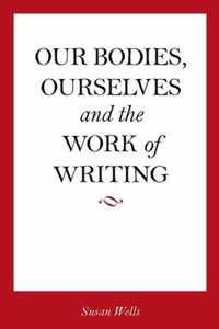 Our Bodies, Ourselves and the Work of Writing