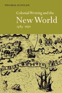 Colonial Writing and the New World 1583-1671