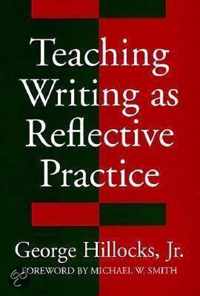 Teaching Writing as Reflective Practice