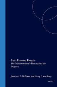 Past, Present, Future: The Deuteronomistic History and the Prophets