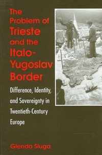 The Problem of Trieste and the Italo-Yugoslav Border