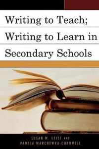 Writing to Teach; Writing to Learn in Secondary Schools