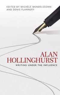 Alan Hollinghurst Writing Under the Influence