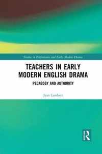 Teachers in Early Modern English Drama