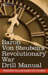 Baron Von Steuben's Revolutionary War Drill Manual