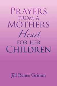 Prayers from a Mothers Heart for Her Children