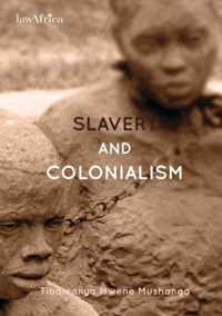 Slavery and Colonialism. Man's Inhumanity to Man for which Africans must Demand Reparations