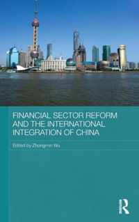 Financial Sector Reform and the International Integration of China