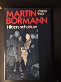 Martin bormann hitlers schaduw - Wulf