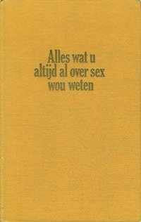 Alles wat u altyd over sex wilde weten enz