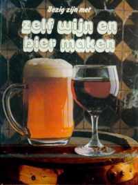 Bezig zyn met zelf wyn en bier maken