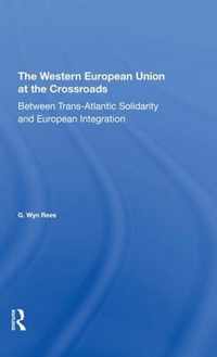 The Western European Union At The Crossroads