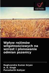 Wplyw reimow wilgotnociowych na wzrost i plonowanie odmian pszenicy