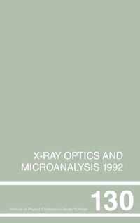 X-Ray Optics and Microanalysis 1992, Proceedings of the 13th INT  Conference, 31 August-4 September 1992, Manchester, UK