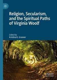 Religion, Secularism, and the Spiritual Paths of Virginia Woolf