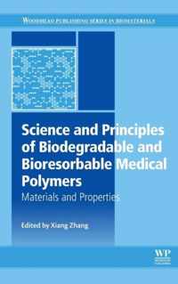 Science and Principles of Biodegradable and Bioresorbable Medical Polymers