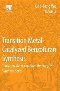 Transition Metal-Catalyzed Benzofuran Synthesis