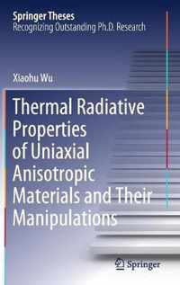 Thermal Radiative Properties of Uniaxial Anisotropic Materials and Their Manipul