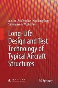 Long-Life Design and Test Technology of Typical Aircraft Structures