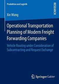 Operational Transportation Planning of Modern Freight Forwarding Companies