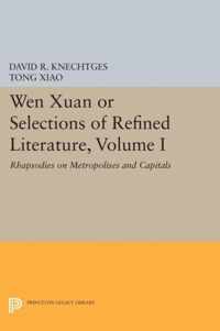 Wen Xuan or Selections of Refined Literature, Vo - Rhapsodies on Metropolises and Capitals Capitals