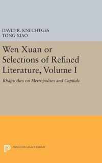 Wen Xuan or Selections of Refined Literature, Vo - Rhapsodies on Metropolises and Capitals