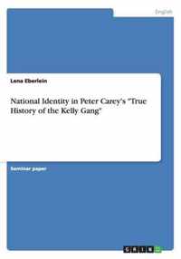 National Identity in Peter Carey's True History of the Kelly Gang