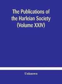 The Publications of the Harleian Society (Volume XXIV)