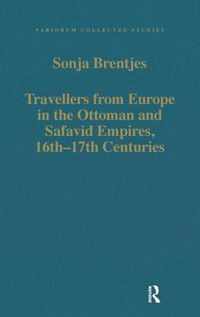 Travellers from Europe in the Ottoman and Safavid Empires, 16th-17th Centuries