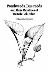 Pondweeds, Bur-reeds and Their Relatives of British Columbia