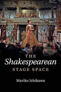 The Shakespearean Stage Space