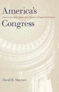 America's Congress - Actions in the Public Sphere, James Madison Through Newt Gingrich