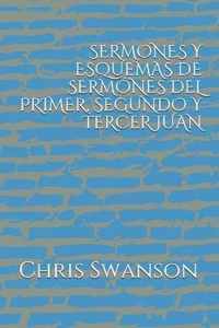 Sermones Y Esquemas de Sermones del Primer, Segundo Y Tercer Juan