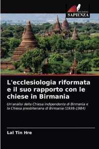 L'ecclesiologia riformata e il suo rapporto con le chiese in Birmania