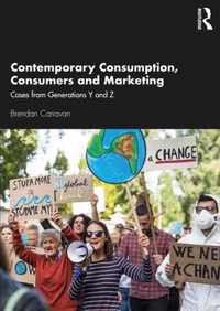 Contemporary Consumption, Consumers and Marketing