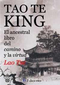 Tao-Te-King (El Ancestral Libro Del Camino y La Virtud)