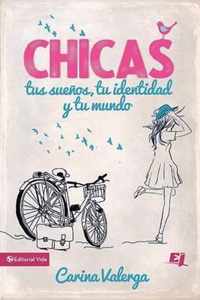 Chicas, Tus Suenos, Tu Identidad y Tu Mundo = Girl, Your Dreams, Your Identity and Your World