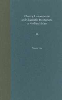 Charity, Endowments, and Charitable Institutions in Medieval Islam