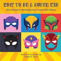 How to Be a Super Kid