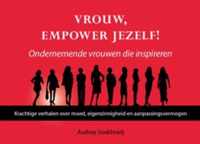 Vrouw, empower jezelf ondernemende vrouwen die inspireren