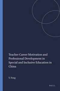 Teacher Career Motivation and Professional Development in Special and Inclusive Education in China