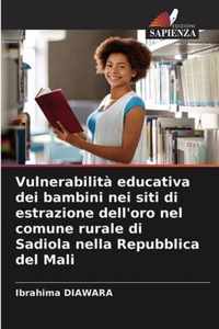 Vulnerabilita educativa dei bambini nei siti di estrazione dell'oro nel comune rurale di Sadiola nella Repubblica del Mali