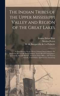 The Indian Tribes of the Upper Mississippi Valley and Region of the Great Lakes