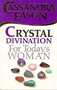 Crystal Divination for Today's Woman