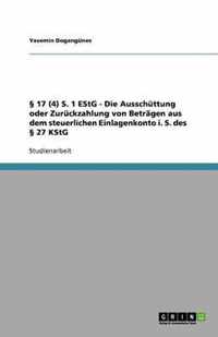 17 (4) S. 1 EStG - Die Ausschuttung oder Zuruckzahlung von Betragen aus dem steuerlichen Einlagenkonto i. S. des  27 KStG