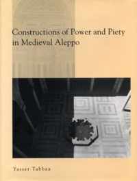 Constructions of Power and Piety in Medieval Aleppo